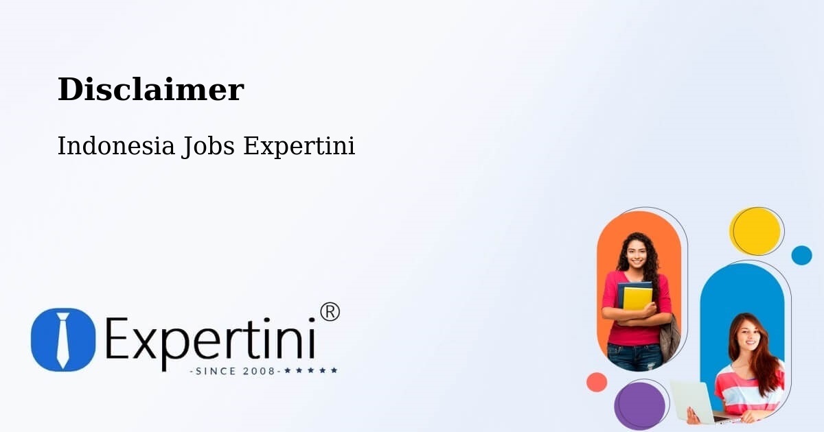 Disclaimer – Kepanjen - Indonesia Jobs Expertini