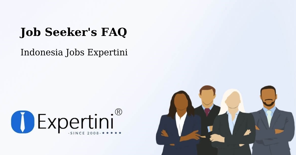 Job Seeker FAQ – Kepanjen - Indonesia Jobs Expertini